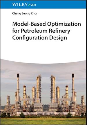 Model-Based Optimization for Petroleum Refinery Configuration Design