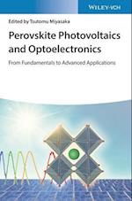 Perovskite Photovoltaics and Optoelectronics – From Fundamentals to Advanced Applications