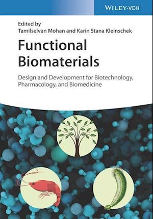Functional Biomaterials – Design and Development for Biotechnology, Pharmacology, and Biomedicine