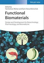 Functional Biomaterials – Design and Development for Biotechnology, Pharmacology, and Biomedicine