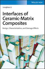 Interfaces of Ceramic–Matrix Composites –Design, Characterization and Damage Effects
