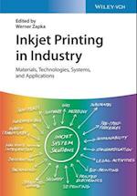 Inkjet Printing in Industry – Materials, Technologies, Systems, and Applications