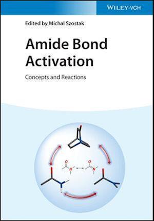 Amide Bond Activation