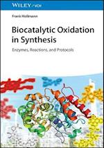 Biocatalytic Oxidation in Synthesis – Enzymes, Reactions and Protocols