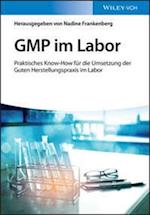 GMP im Labor – Die Gute Herstellungspraxis im Labor praktisch umgesetzt