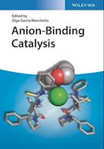 Anion–Binding Catalysis