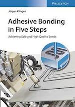 Adhesive Bonding in Five Steps – Achieving Safe and High Quality Bonds