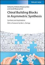 Chiral Building Blocks in Asymmetric Synthesis – Synthesis and Applications