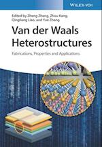 Van der Waals Heterostructures – Fabrication, Properties, and Applications