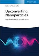 Upconverting Nanoparticles – From Fundamentals to Applications