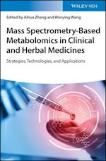 Mass Spectrometry–Based Metabolomics in Clinical and Herbal Medicines – Strategies, Technologies and Applications
