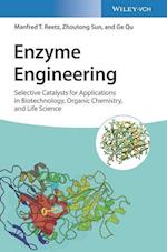 Enzyme Engineering – Selective Catalysts for Applications in Biotechnology, Organic Chemistry, and Life Science