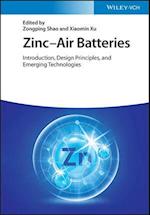 Zinc–Air Batteries – Introduction, Design Principles and Emerging Technologies