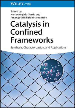 Catalysis in Confined Frameworks