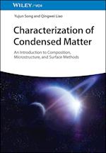 Characterization of Condensed Matter - An Introduction to Composition, Microstructure, and Surface Methods