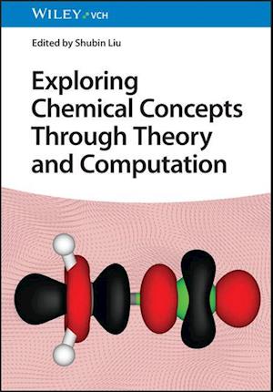 Exploring Chemical Concepts Through Theory and Computation