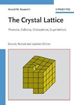The Crystal Lattice – Phonons, Solitons, Dislocations, Superlattices 2e