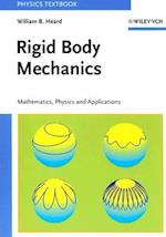 Rigid Body Mechanics – Mathematics, Physics and Applications