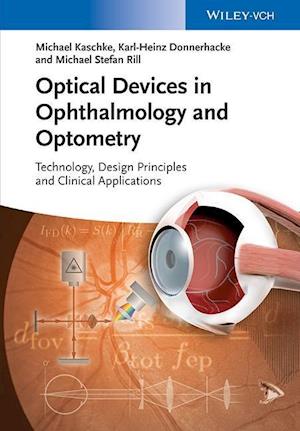 Optical Devices in Ophthalmology and Optometry – Technology, Design Principles and Clinical Applications