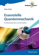 Essenzielle Quantenmechanik – für Elektrotechniker  und Informatiker