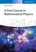 A First Course in Mathematical Physics