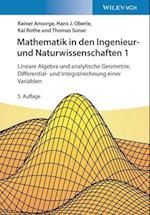 Mathematik in den Ingenieur– und Naturwissenschaft en 1 5e – Lineare Algebra und analytische Geometri e, Differential– und Integralrechnung
