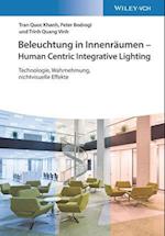 Beleuchtung in Innenräumen – Human Centric Integrative Lighting – Technologie, Wahrnehmung, nichtvisuelle Effekte