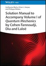 Solution Manual to Accompany Volume I of Quantum Mechanics by Cohen–Tannoudji, Diu and Laloë
