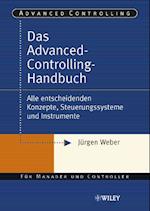 Das Advanced–Controlling–Handbuch – Alle entscheidenden Konzepte, Steuerungssyteme und Instrumente