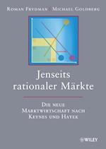 Jenseits rationaler Märkte – Die neue Marktwirtschaft nach Keynes und Hayek
