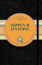 Little Black Book der Suppen und Eintöpfe – Von klar bis cremig – flüssige Gaumenfreuden für jeden  Tag
