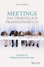 Meetings – das überfällige Praxishandbuch Lösungen  für erfolgreiche Besprechungen