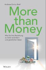 More than Money – Wie Sie Ihre Beziehung zu Geld verändern und glücklicher leben