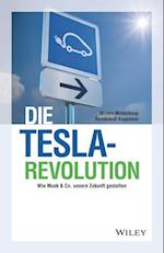 Die Tesla–Revolution – Wie Musk & Co. unsere Zukunft gestalten