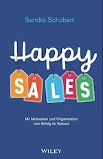 Happy Sales 2e – Mit Motivation und Organisation zum Erfolg im Verkauf