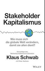 Stakeholder–Kapitalismus – Wie muss sich die globale Welt verändern, damit sie allen dient? – Vorschläge des Weltwirtschaftsforums–Gründers