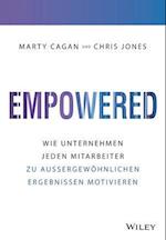 Empowered – Wie Unternehmen jeden Mitarbeiter zu  außergewöhnlichen Ergebnissen motivieren