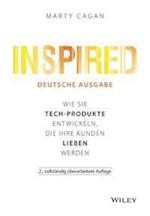 Inspired – deutsche Ausgabe 2e – Wie Sie Tech–Produkte entwickeln, die Ihre Kunden lieben werden