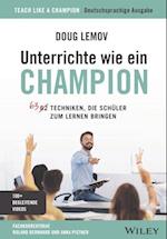 Unterrichte wie ein Champion – 63 Techniken, die Schüler zum Lernen bringen. Teach Like a Champion – Deutschsprachige Ausgabe