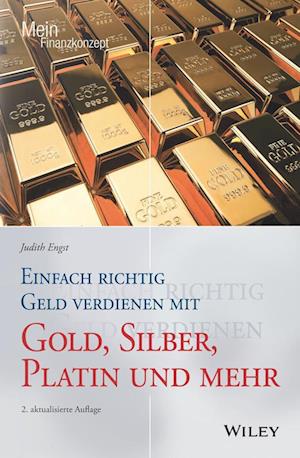 Einfach richtig Geld verdienen mit Gold, Silber, Platin und mehr