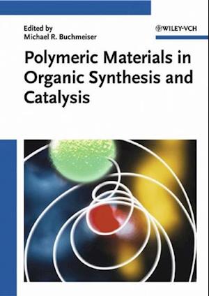 Polymeric Materials in Organic Synthesis and Catalysis