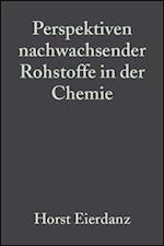 Perspektiven nachwachsender Rohstoffe in der Chemie