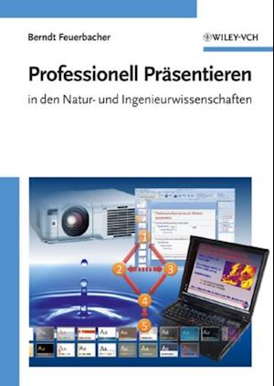 Professionell Präsentieren in den Natur- und Ingenieurwissenschaften