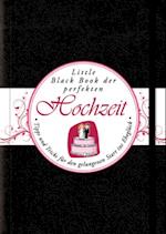 Das Little Black Book der Perfekten Hochzeit