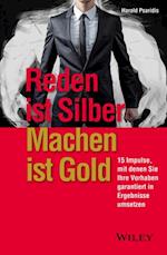 Reden ist Silber, Machen ist Gold