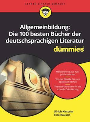 Allgemeinbildung: Die 100 besten Bucher der deutschsprachigen Literatur fur Dummies