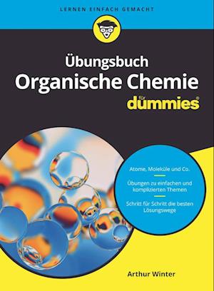 UEbungsbuch Organische Chemie fur Dummies