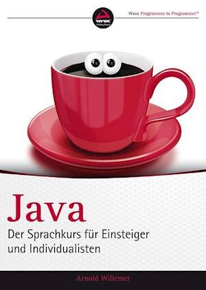 Java Der Sprachkurs für Einsteiger und Individualisten
