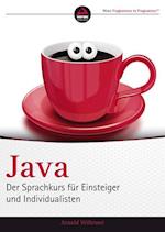 Java Der Sprachkurs für Einsteiger und Individualisten