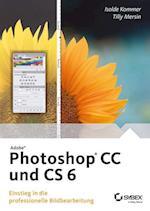 Adobe Photoshop CC and CS 6 – Einstieg in die professionelle Bildbearbeitung